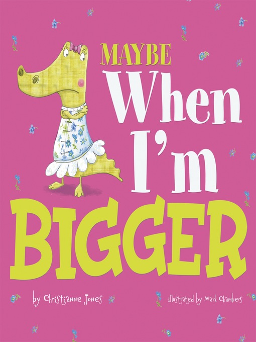 Title details for Maybe When I'm Bigger by Mark Chambers - Wait list